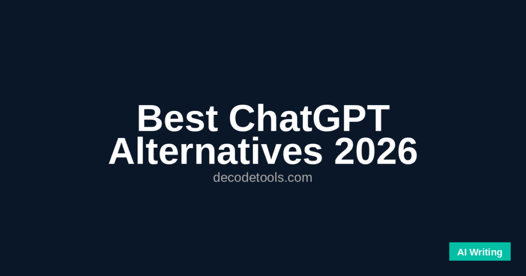 chatgpt alternatives 2026 — featured image showing best ChatGPT alternatives — Decode Tools