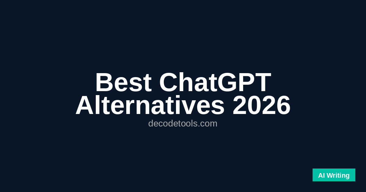 chatgpt alternatives 2026 — featured image showing best ChatGPT alternatives — Decode Tools
