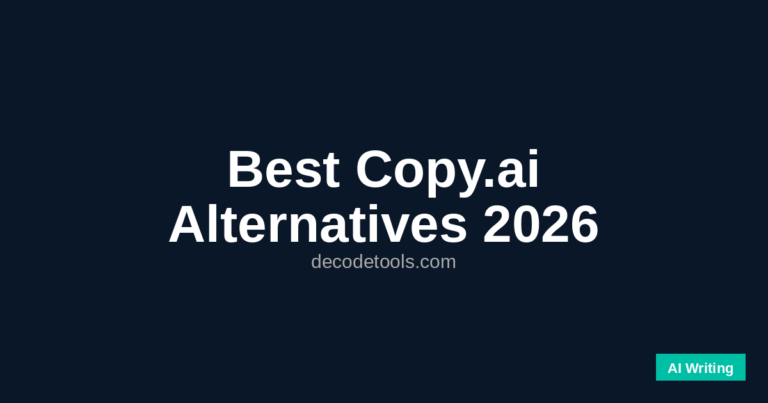 copy.ai alternatives 2026 — featured image showing best Copy.ai alternatives for writers — Decode Tools