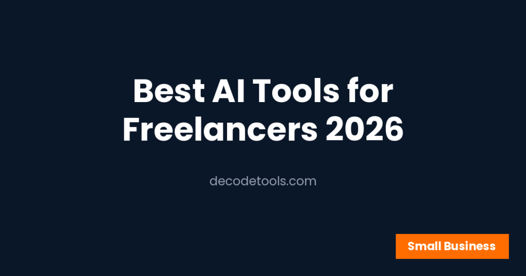 Best AI Tools for Freelancers 2026: The Honest Shortlist