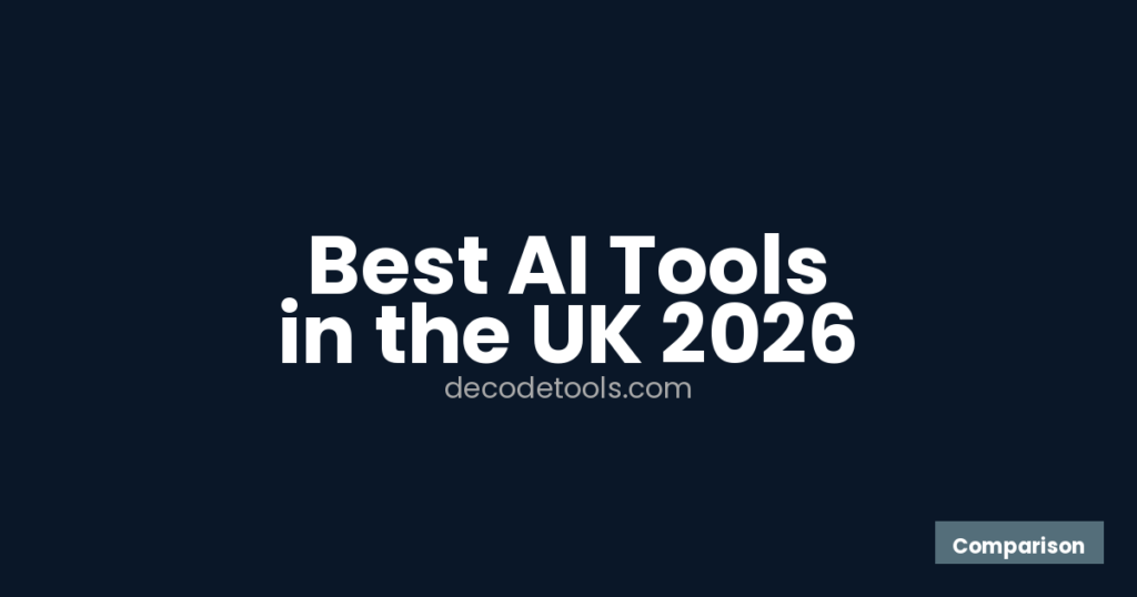 ai tools uk 2026 — featured image showing best AI tools available in the UK — Decode Tools