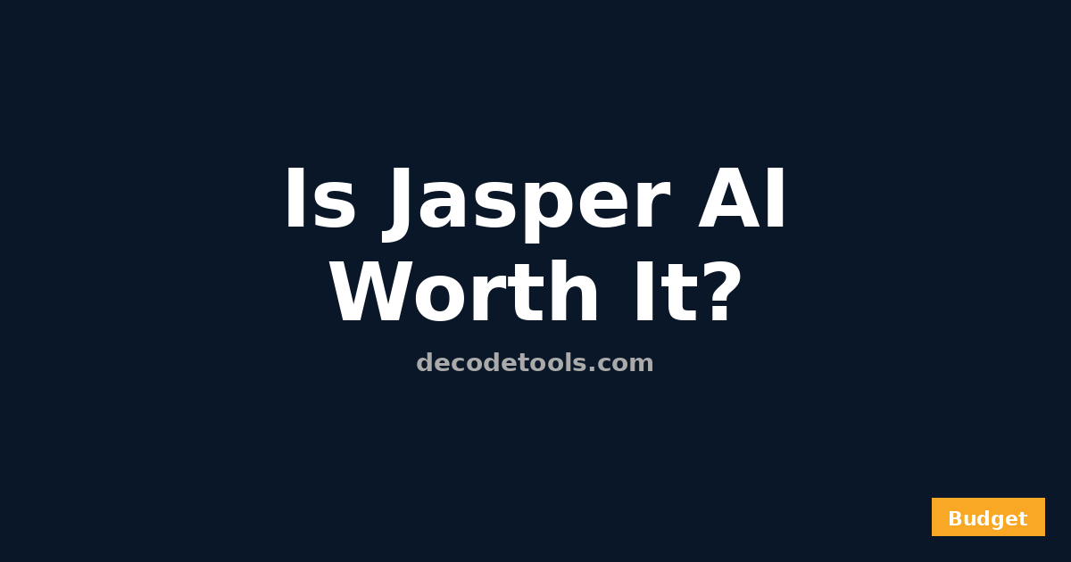 is jasper ai worth it — featured image showing Jasper AI pricing review and value verdict — Decode Tools