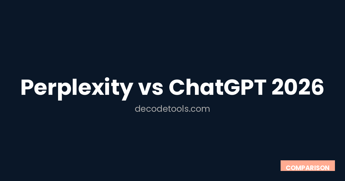 perplexity vs chatgpt 2026 — featured image showing Perplexity vs ChatGPT comparison — Decode Tools